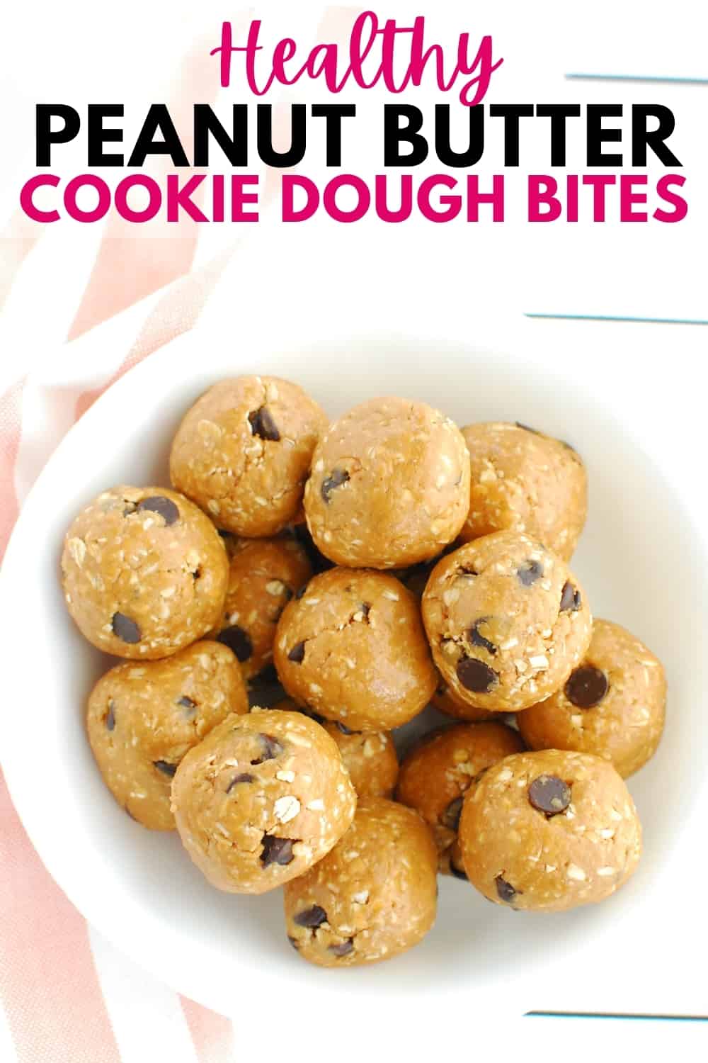 A bowl of healthy peanut butter cookie dough bites next to a napkin, with a text overlay of the recipe name.