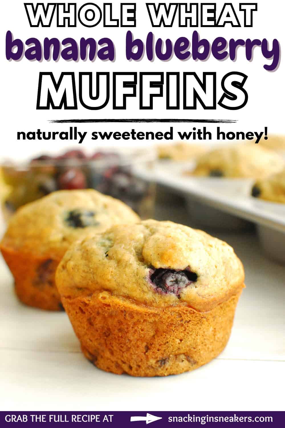 Two whole wheat banana blueberry muffins with a text overlay with the name of the recipe.