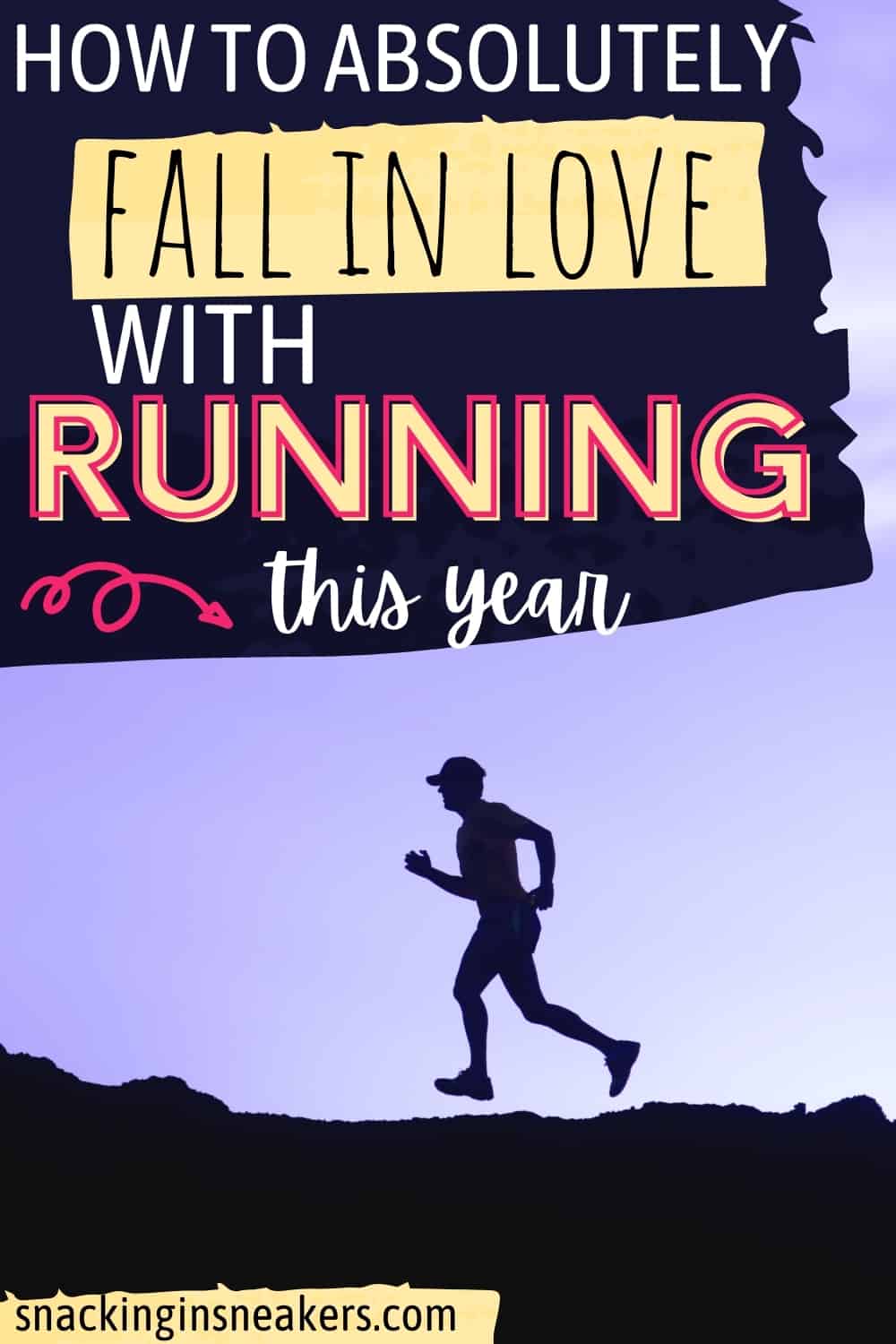 A silhouette of a man running, with a text overlay that says "How to absolutely fall in love with running this year."