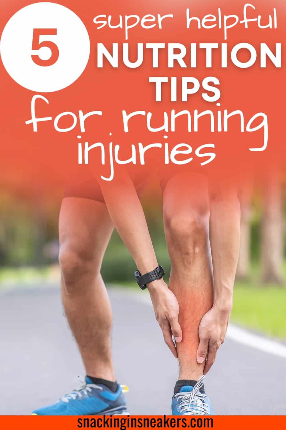 A man clutching his calf with a running injury, with a text overlay that says 5 super helpful nutrition tips for running injuries.