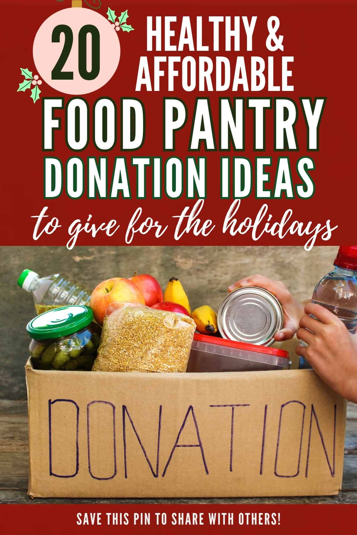 A box of food pantry donations with a text overlay that says 20 healthy and affordable food pantry donation ideas to give for the holidays.