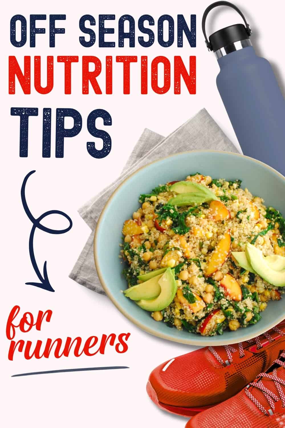 A bowl of food, pair of shoes, and water bottle, with a text overlay that says off season nutrition tips for runners.