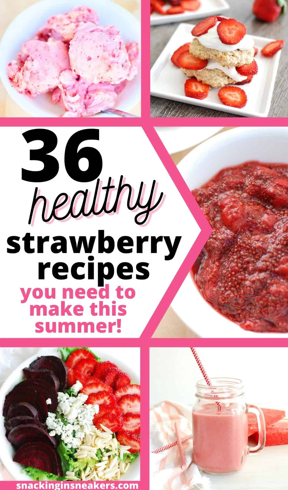 A collage of several strawberry recipes like smoothies, shortcake, and chia jam, with a text overlay that says 36 healthy strawberry recipes you need to try this summer.