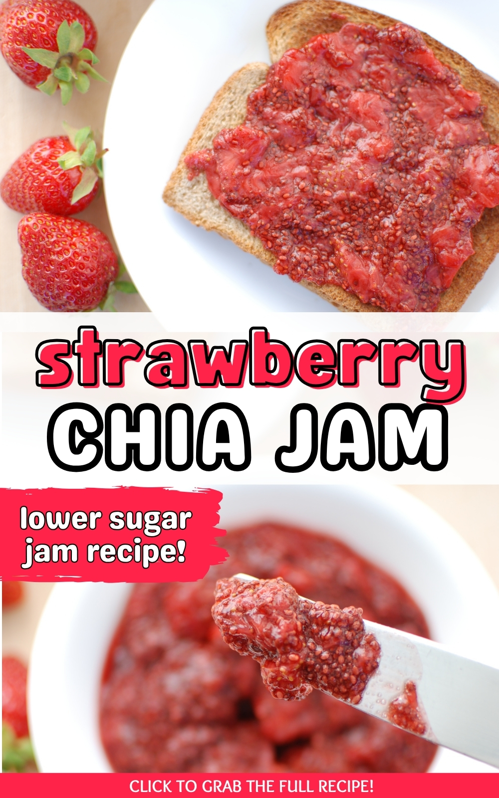 A collage of strawberry chia jam on a knife and strawberry chia jam spread on toast, with a text overlay with the name of the recipe.