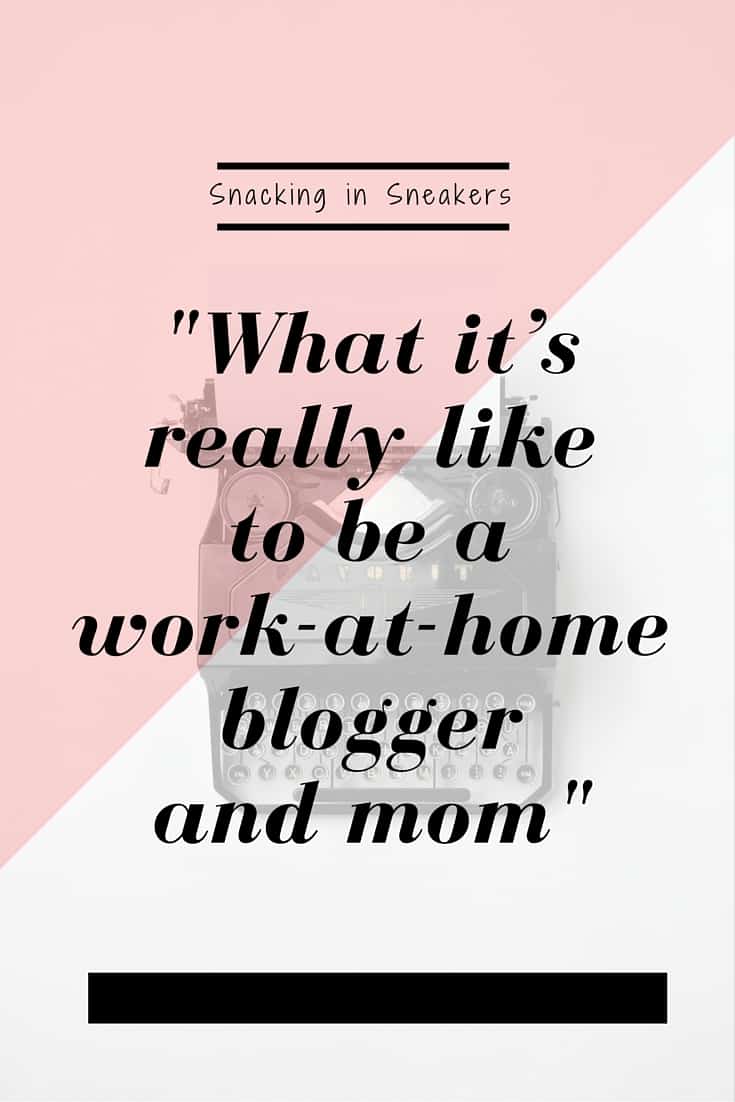 What it’s really like to be a workathome blogger and mom Snacking
