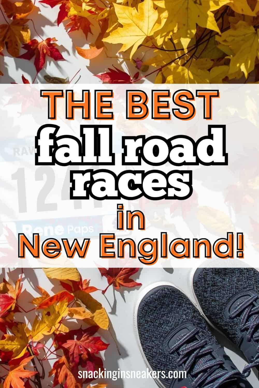 Colorful fall leaves and sneakers on the ground with a text overlay that says the best fall road races in New England.