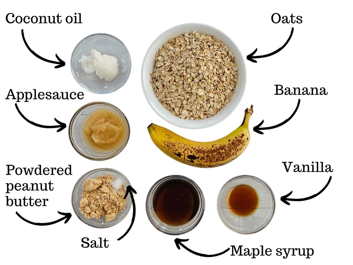 Banana, oats, coconut oil, maple syrup, applesauce, powdered peanut butter, salt, and vanilla extract.