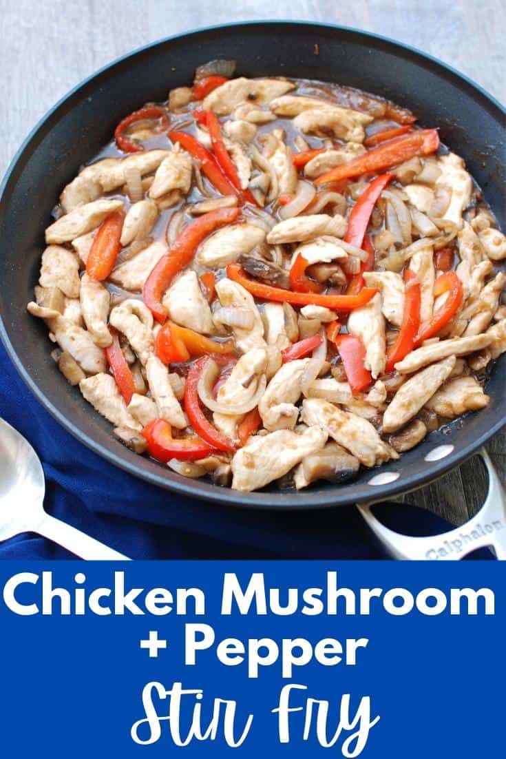 Chicken Mushroom Pepper Stir Fry - Snacking in Sneakers
