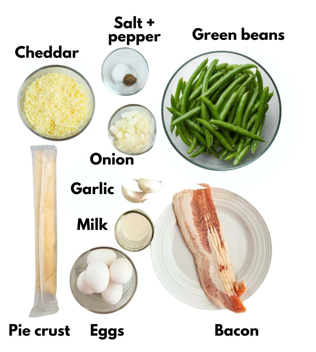 Green beans, salt, pepper, cheddar, onion, garlic, milk, bacon, eggs, and pie crust.