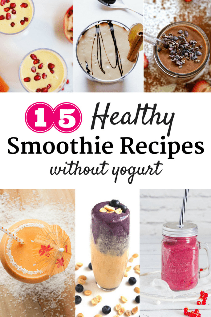 15 Delicious Smoothie Recipes Without Yogurt - Snacking in Sneakers