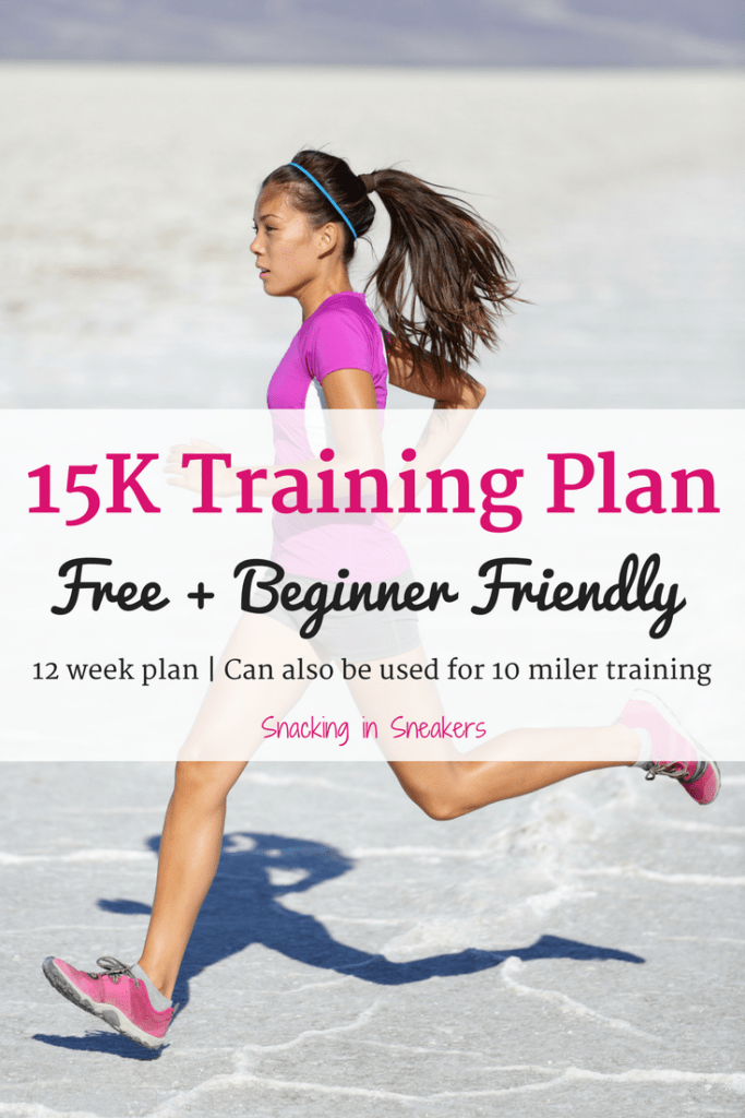 15k Training Plan For Beginners Snacking In Sneakers