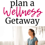 A young woman doing yoga with a text overlay about planning a wellness getaway