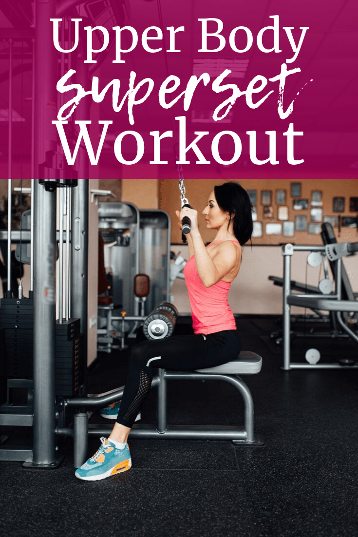 Upper Body Superset Workout - Snacking in Sneakers
