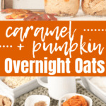 collage of ingredients to make overnight oats and the completed pumpkin overnight oats in a mason jar