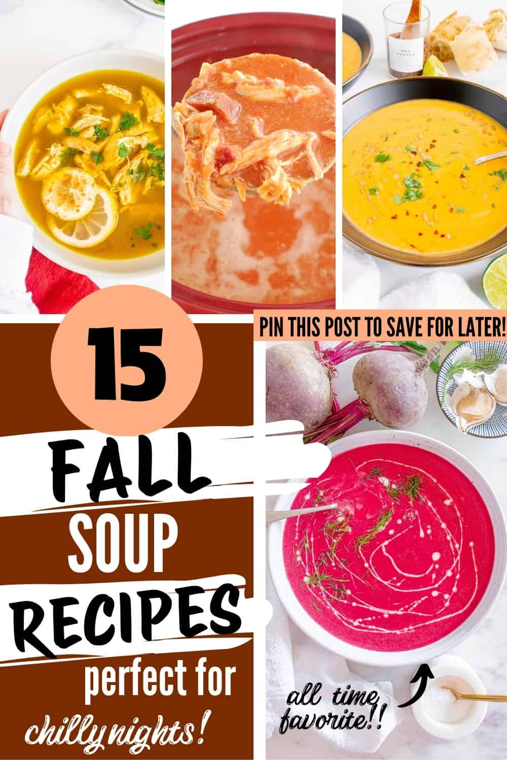 A collage of several soups including beet soup, squash soup, and lemon chicken soup, with a text overlay that says 15 fall soup recipes.