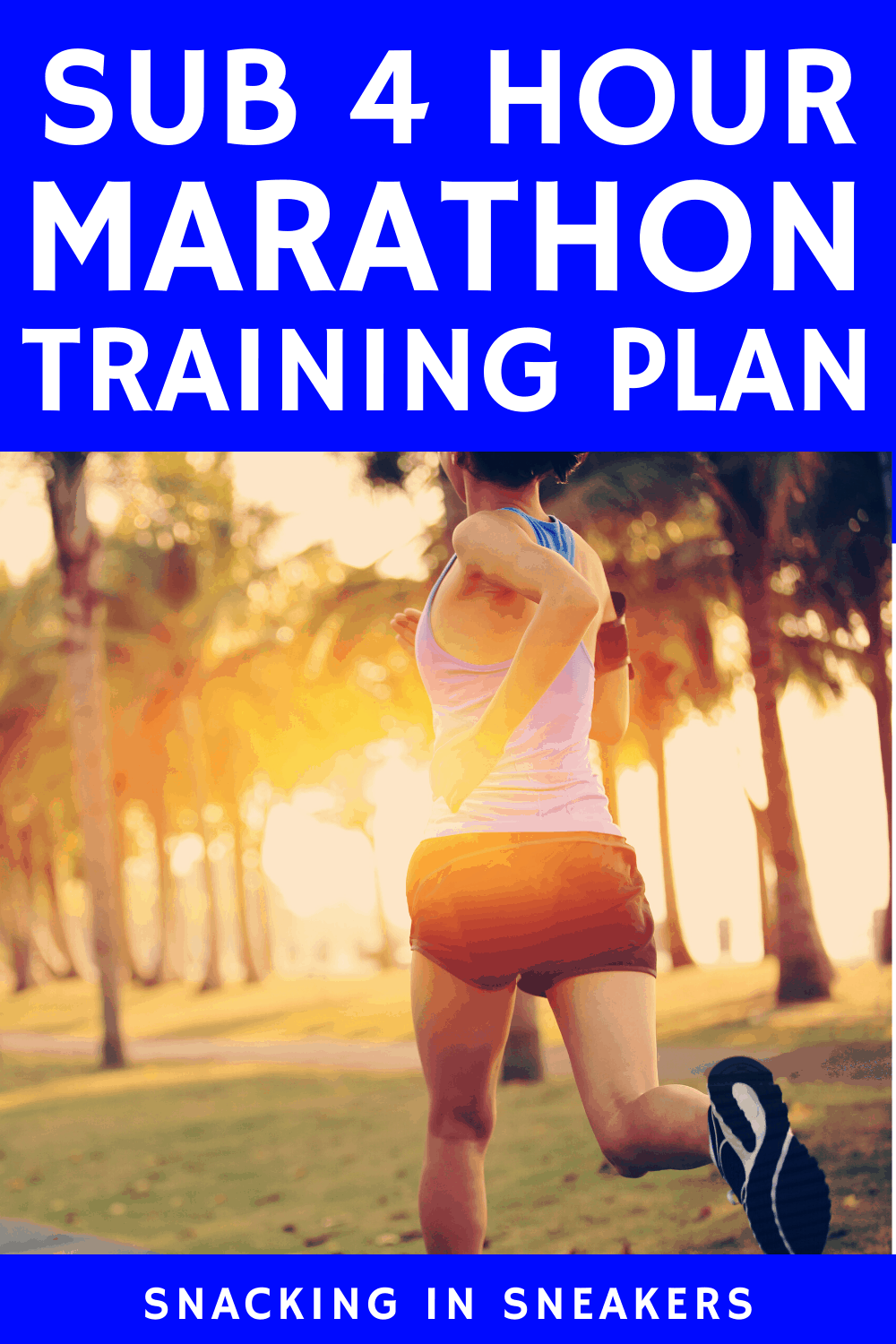 Sub 4 Hour Marathon Training Plan Snacking In Sneakers