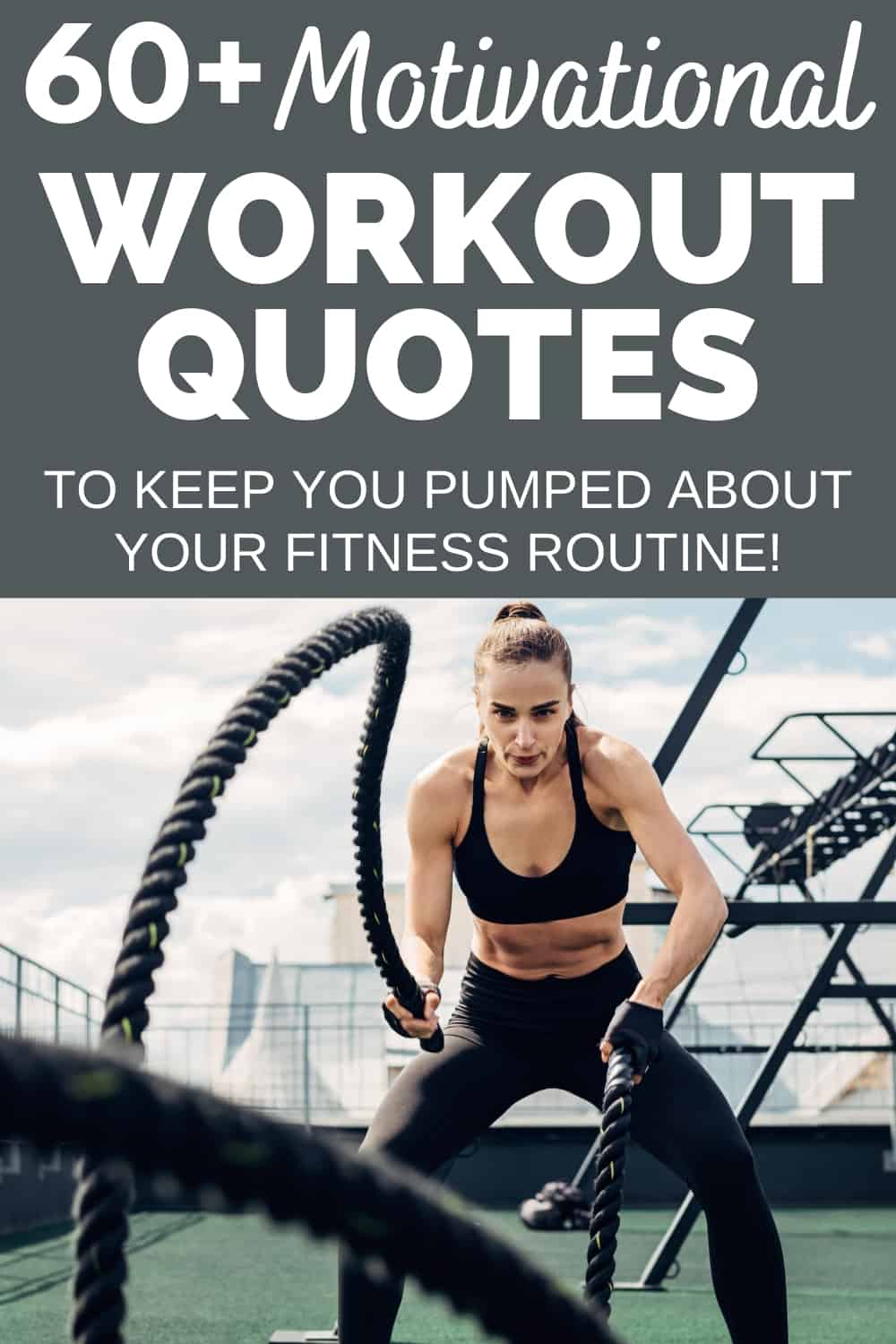 A woman using battle ropes with a text overlay that says 60+ motivational workout quotes.