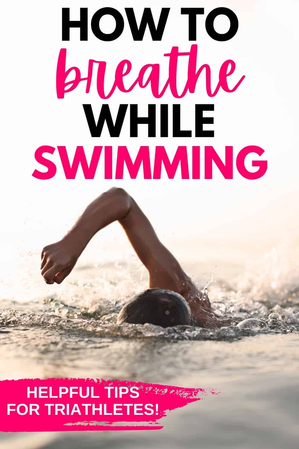 a woman swimming in open water with a text overlay that says how to breathe while swimming