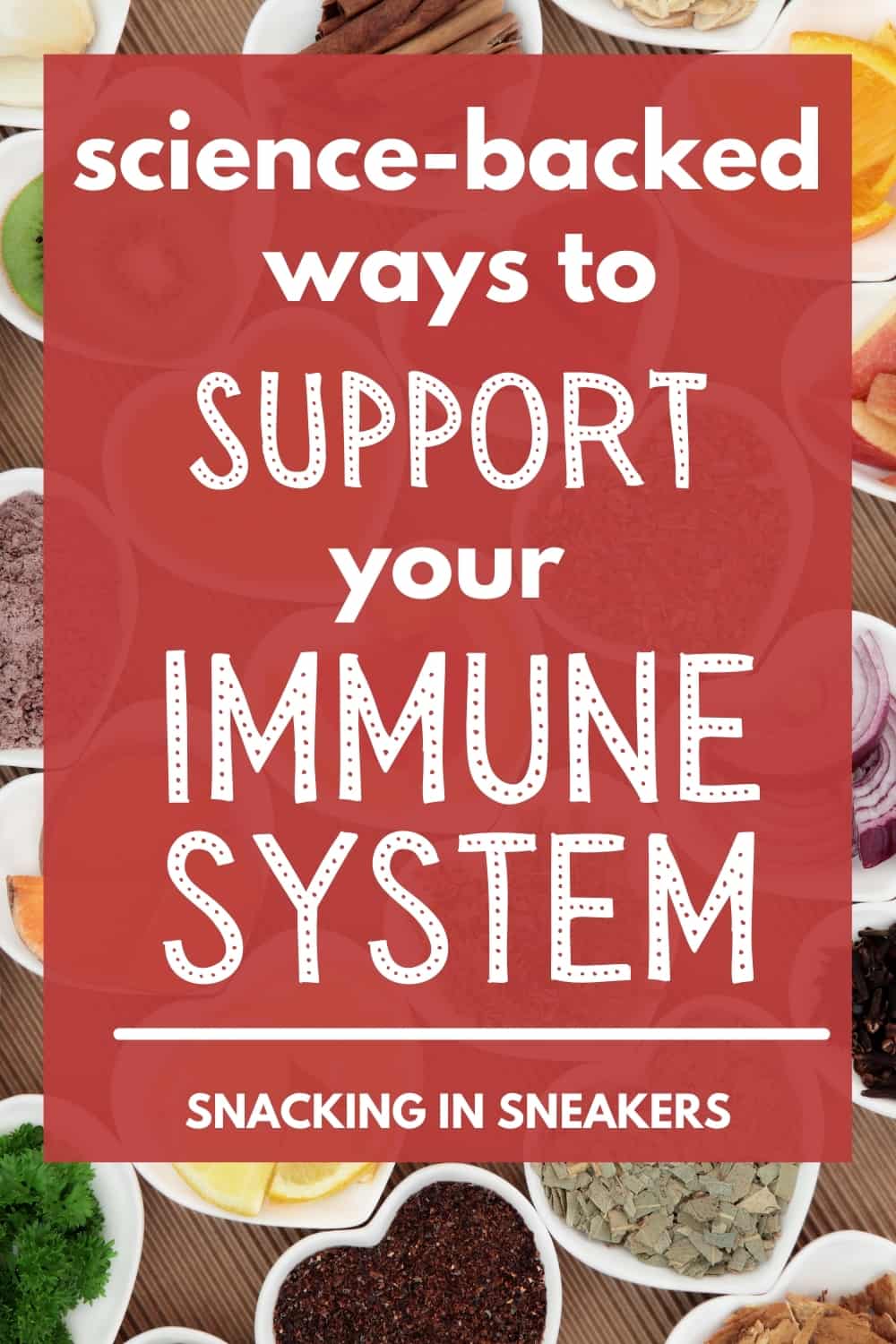 A bunch of nutritious foods with a text overlay that says science backed ways to support your immune system.