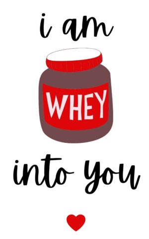 I am whey into you card featuring a bottle of whey protein powder.