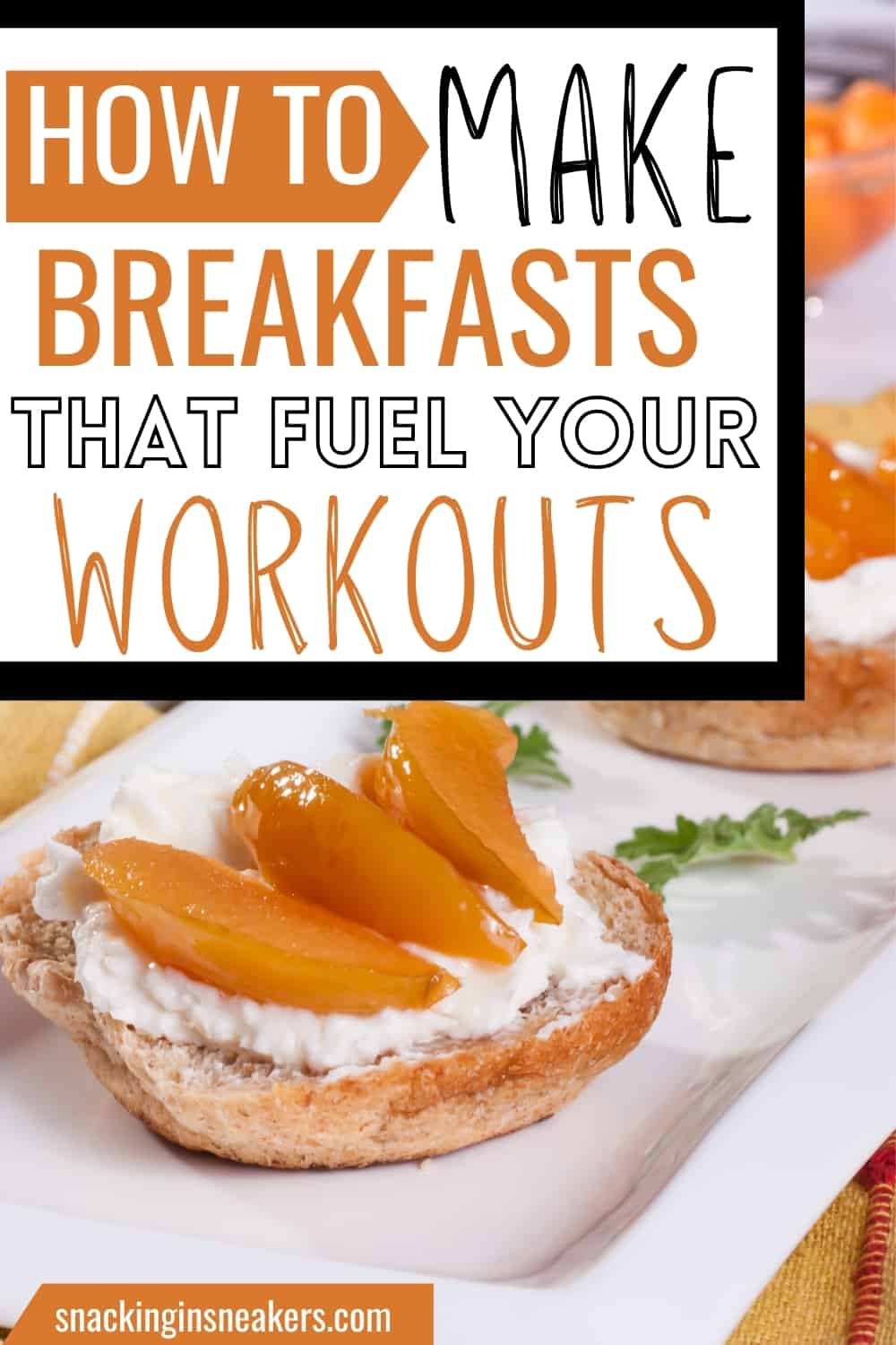 A bagel with cottage cheese and peaches, with a text overlay that says "how to make breakfasts that fuel your workouts."