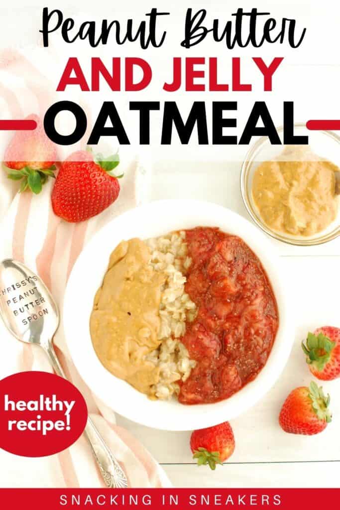 A bowl of peanut butter and jelly oatmeal, with a text overlay for Pinterest.