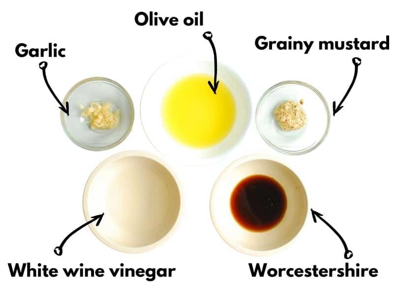 Vinegar, Worcestershire, garlic, olive oil, and mustard.