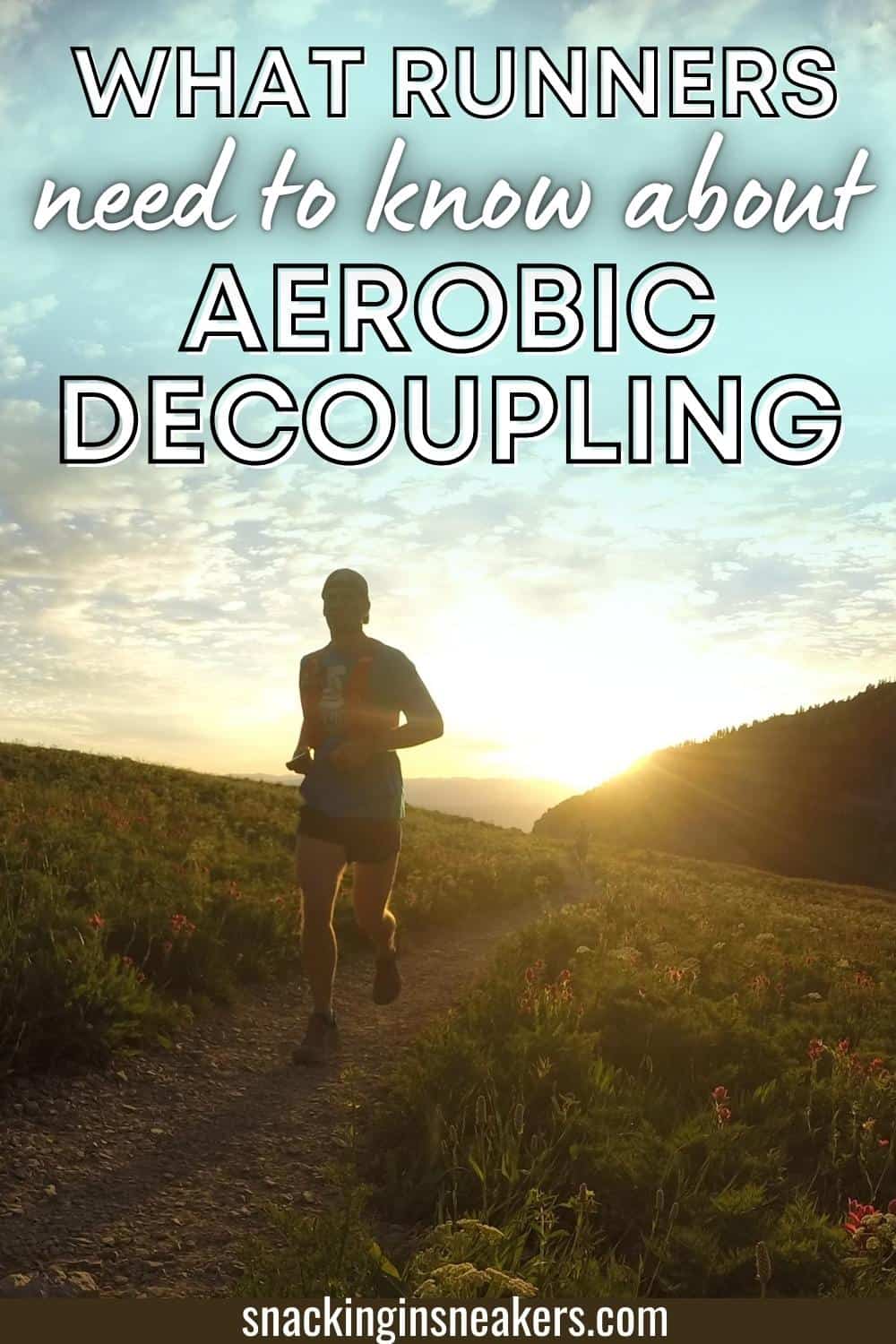 A man running outside at sunset with a text overlay that says "What runners need to know about aerobic decoupling."
