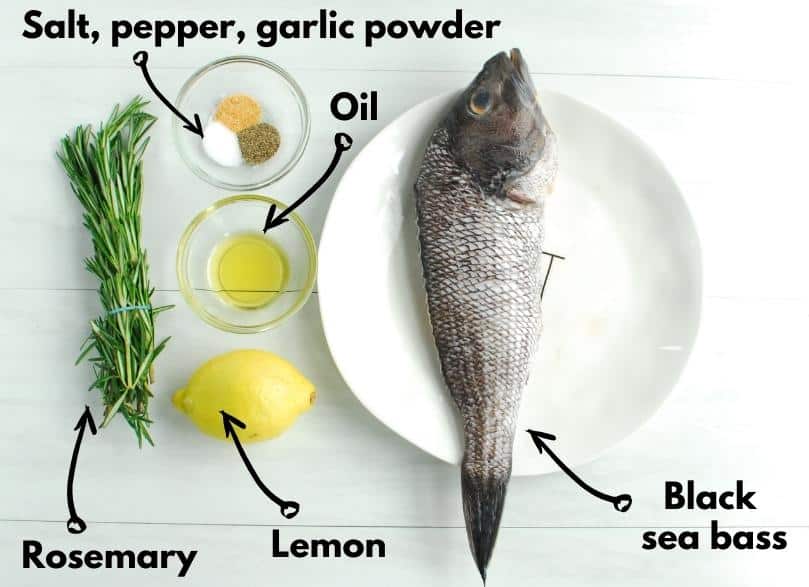 A black sea bass, lemon, rosemary, oil, salt, pepper and garlic powder.