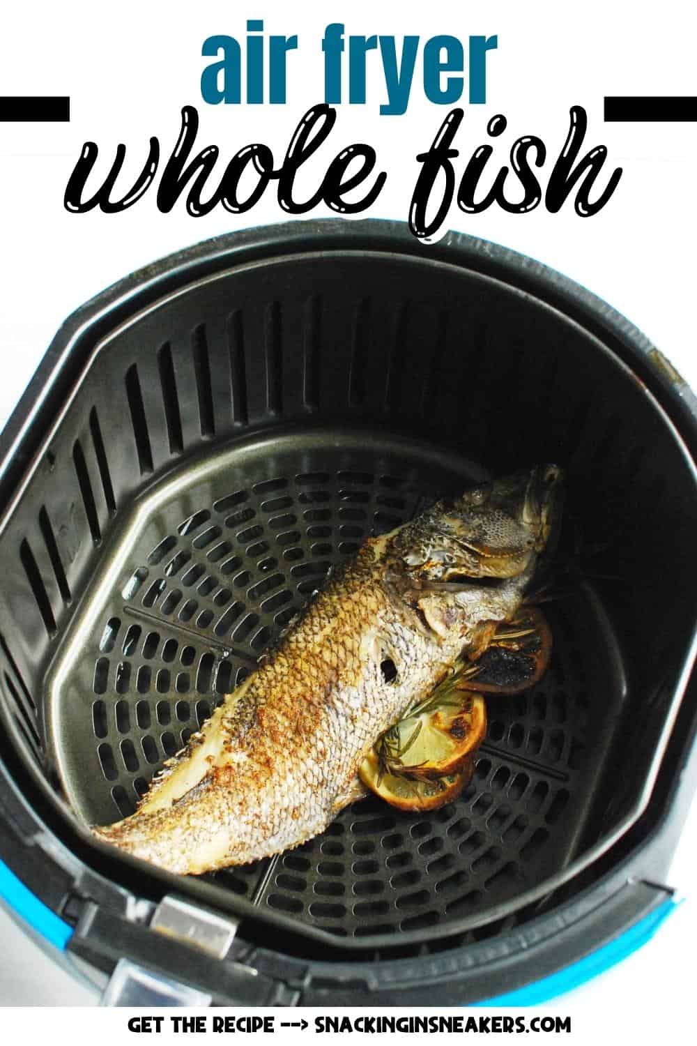 An air fryer basket with a cooked whole fish, with a text overlay with the name of the recipe.