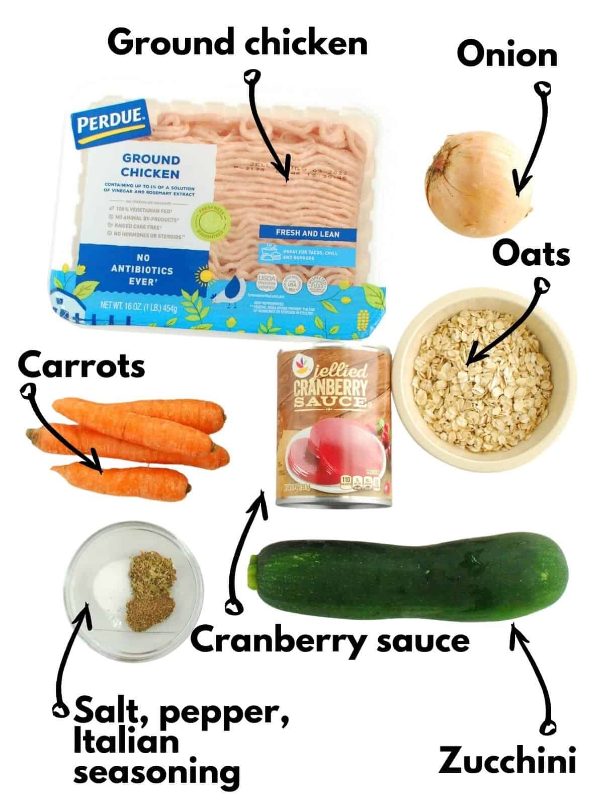 Ground chicken, onion, carrots, zucchini, oats, salt, pepper, Italian seasoning, and cranberry sauce.