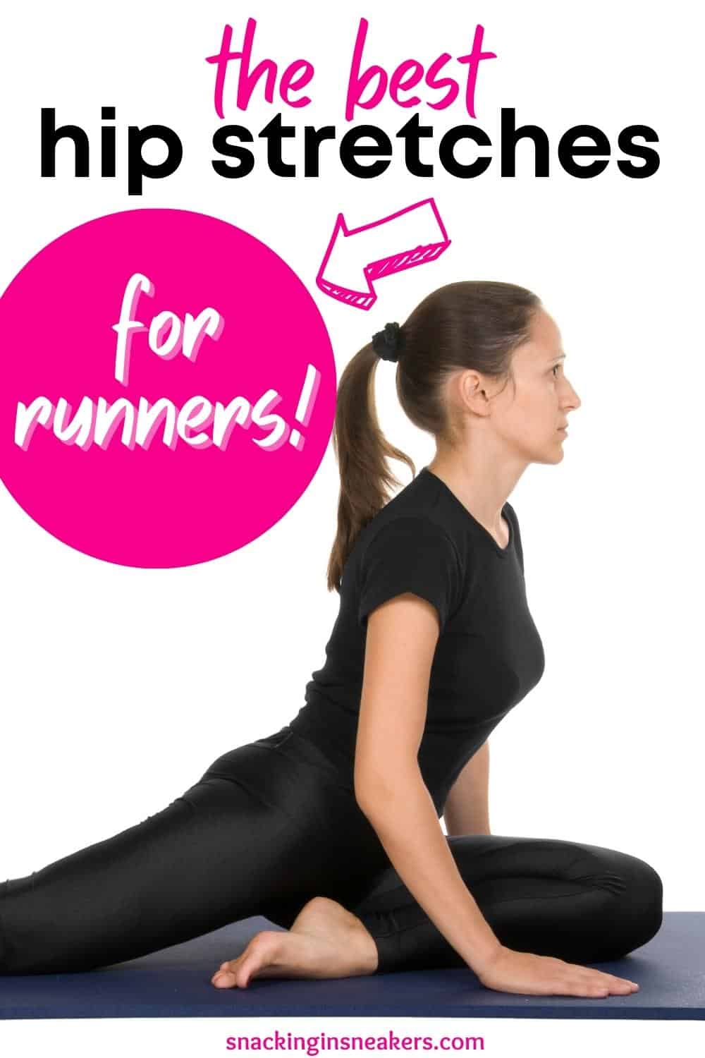 A woman doing a pigeon pose stretch with a text overlay that says the best hip stretches for runners.