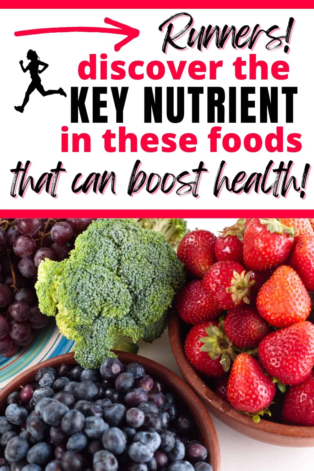 Broccoli, blueberries, and strawberries on a table, with a text overlay that says runners - discover the key nutrient in these foods that can boost health.