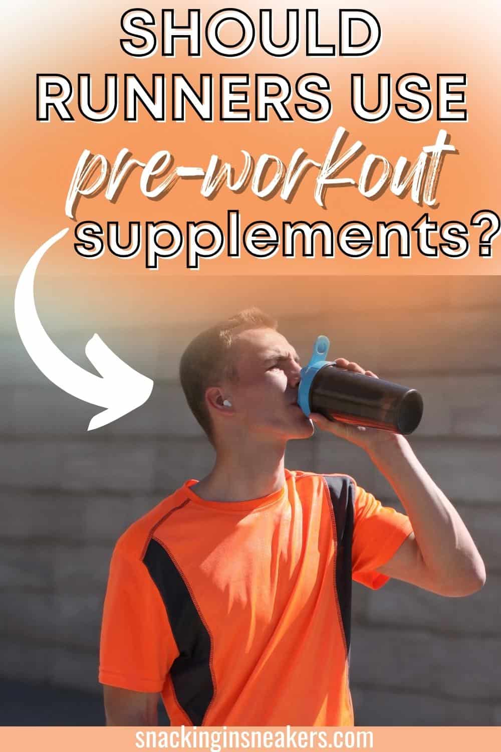 A man drinking a pre-workout supplement before a run, with a text overlay that says should runners use pre-workout supplements.
