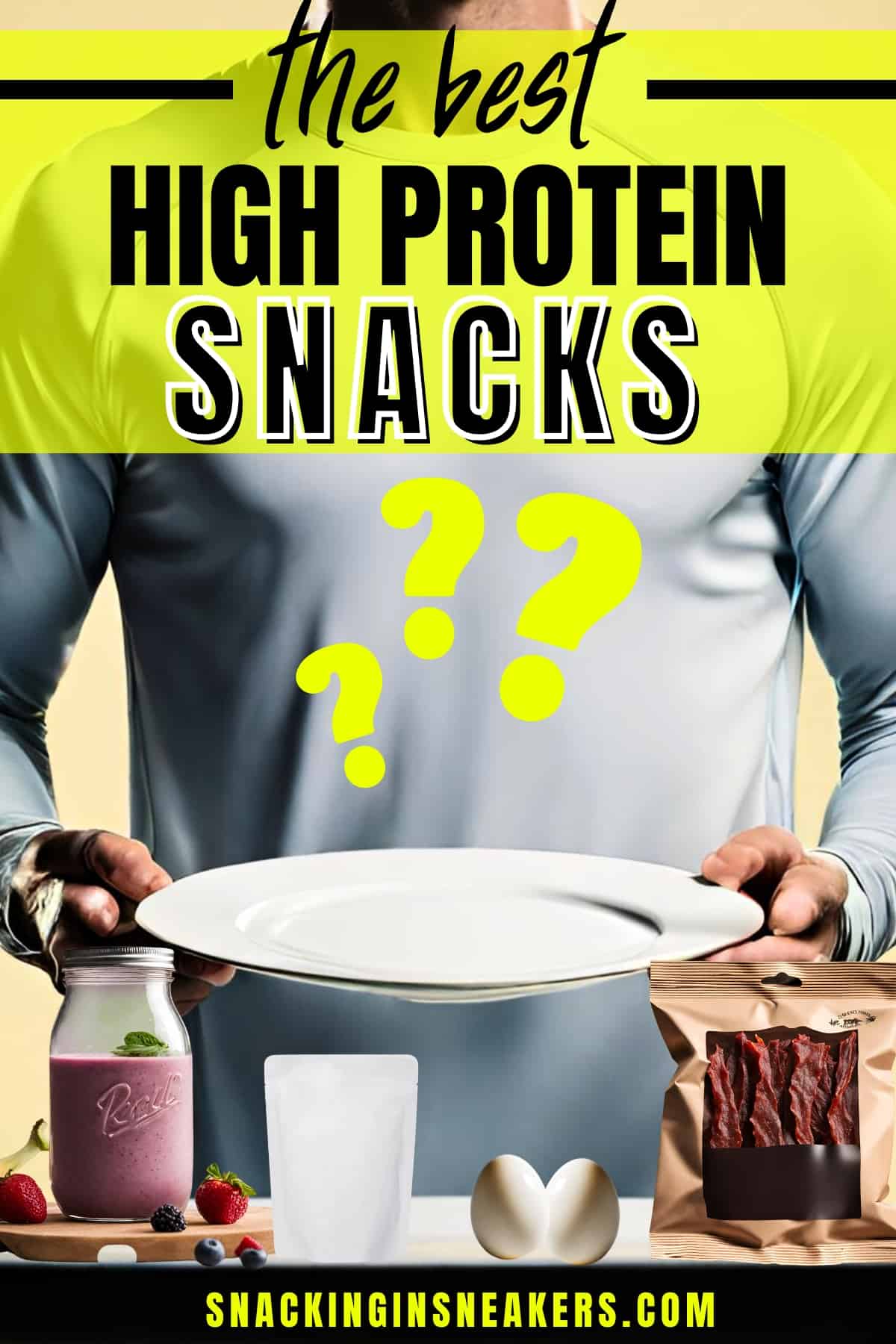 A man standing with an empty plate with question marks, next to a table that has high protein foods on it, with a text overlay that says the best high protein snacks.