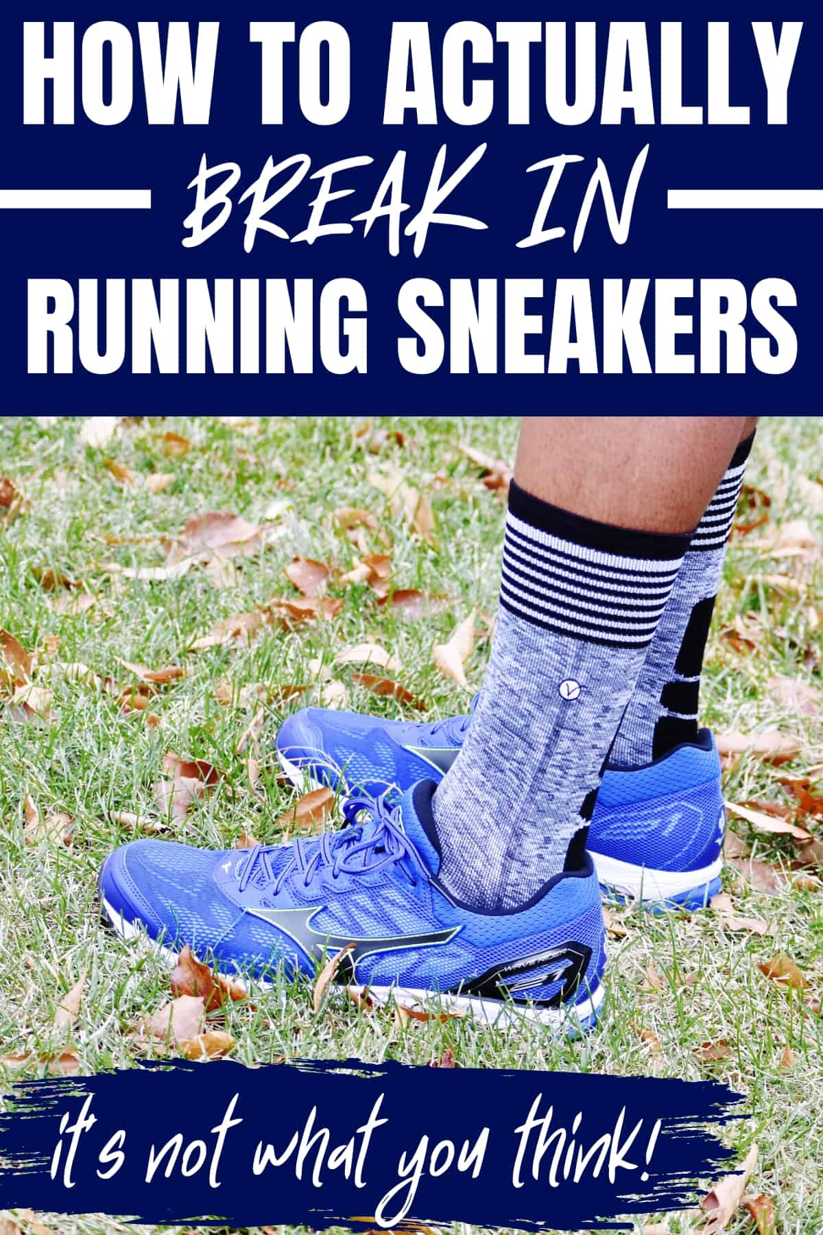 A male runner in blue sneakers standing in grass with a text overlay that says how to actually break in running sneakers.
