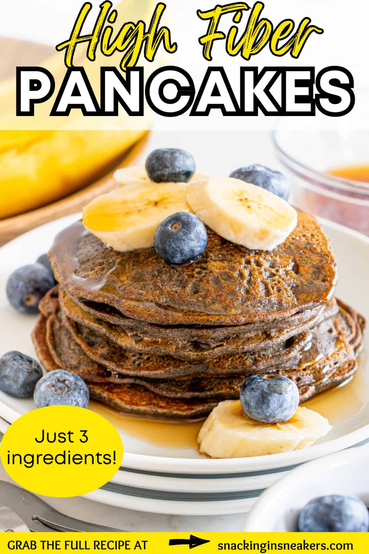 A stack of high fiber pancakes with a text overlay with the name of the recipe.