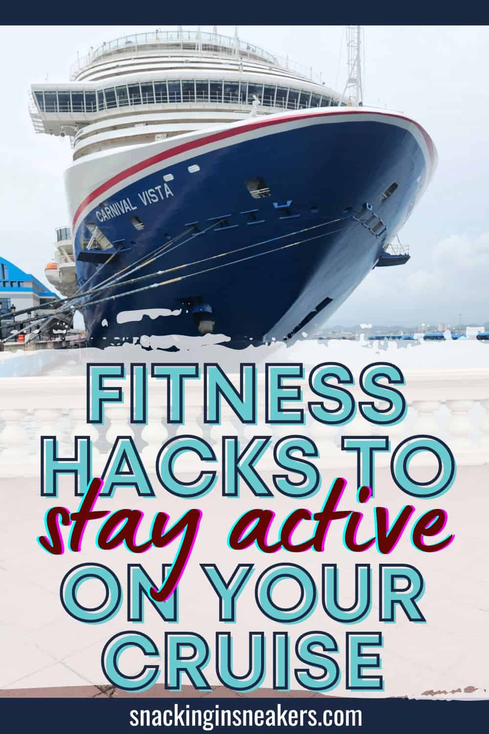 A cruise ship docked in a port with a text overlay that says fitness hacks to stay active on your cruise.
