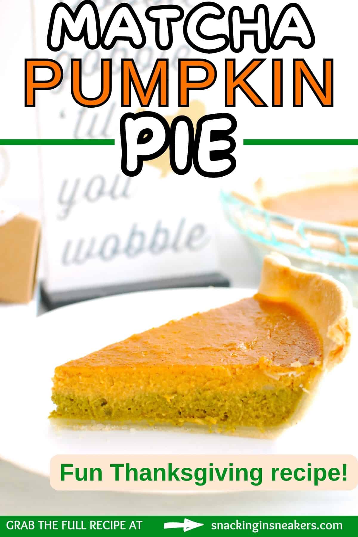 A slice of matcha pumpkin pie on a white plate, with a text overlay with the name of the recipe.