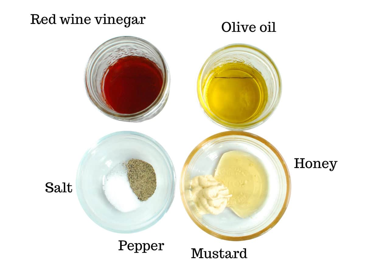 Oil, vinegar, salt, pepper, mustard, and honey.