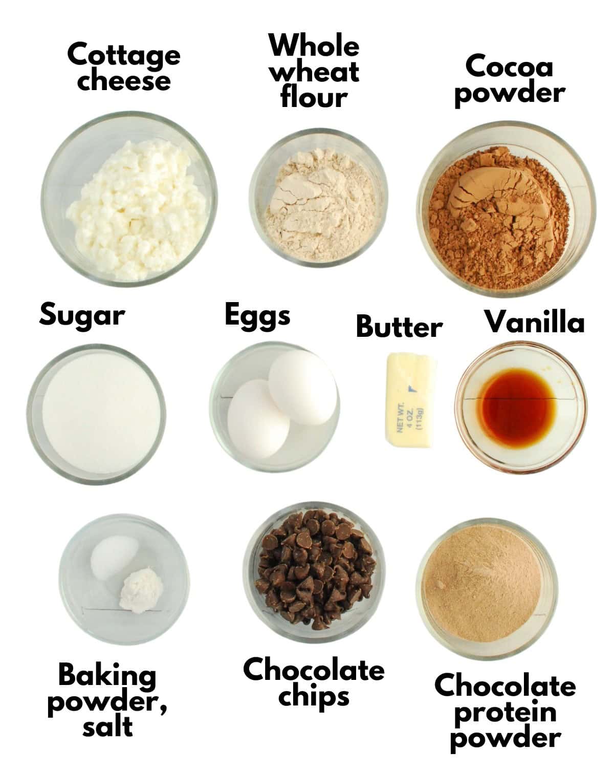 Cottage cheese, whole wheat flour, cocoa powder, sugar, eggs, butter, vanilla, baking powder, salt, chocolate protein powder, and chocolate chips.