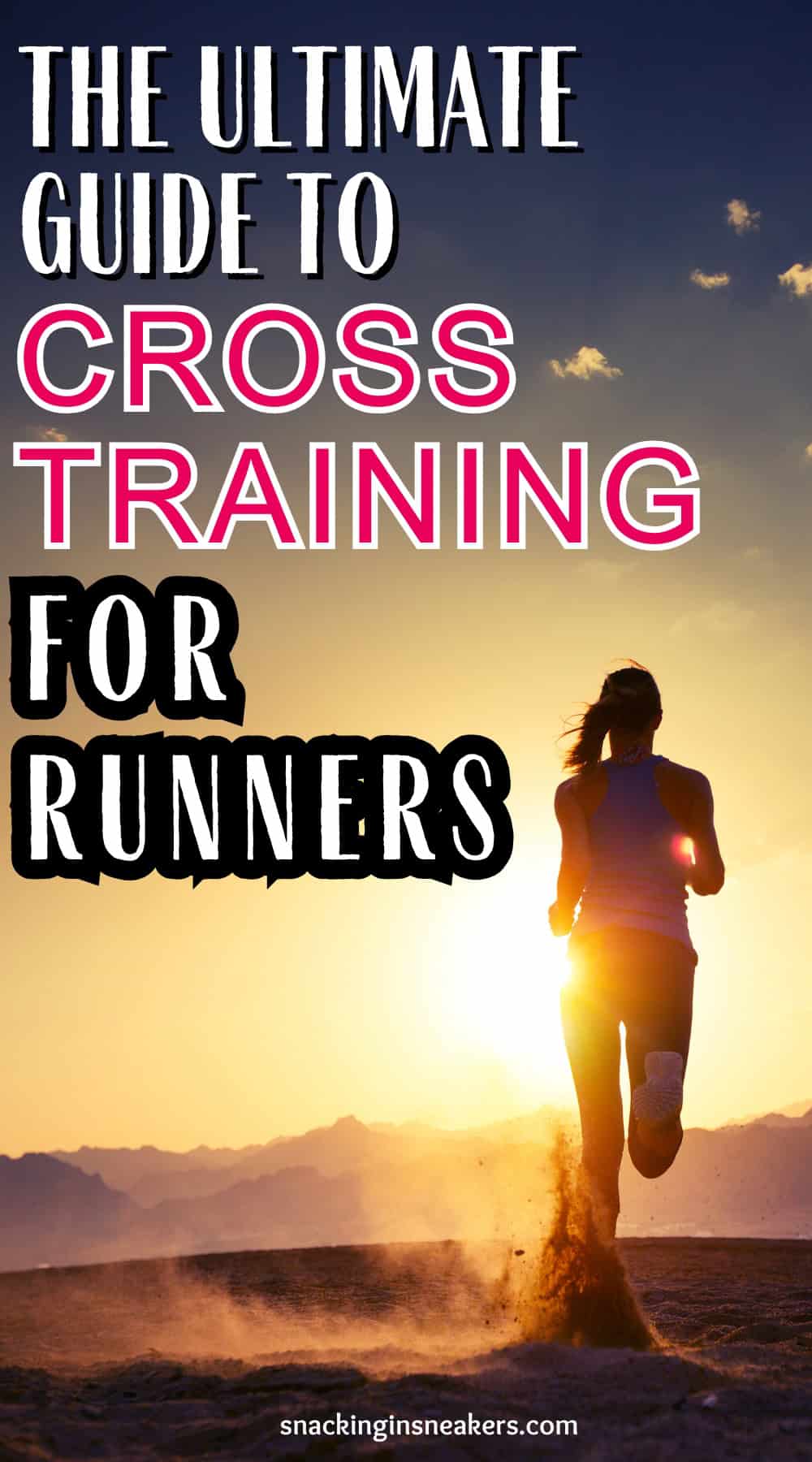 A woman running at sunrise with a text overlay that says the ultimate guide to cross training for runners.