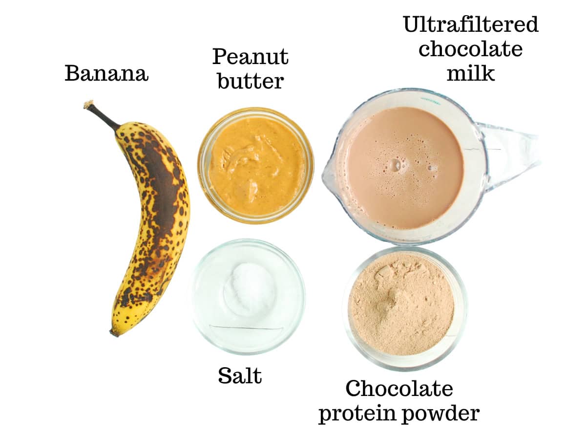Banana, peanut butter, chocolate milk, salt, and chocolate protein powder.