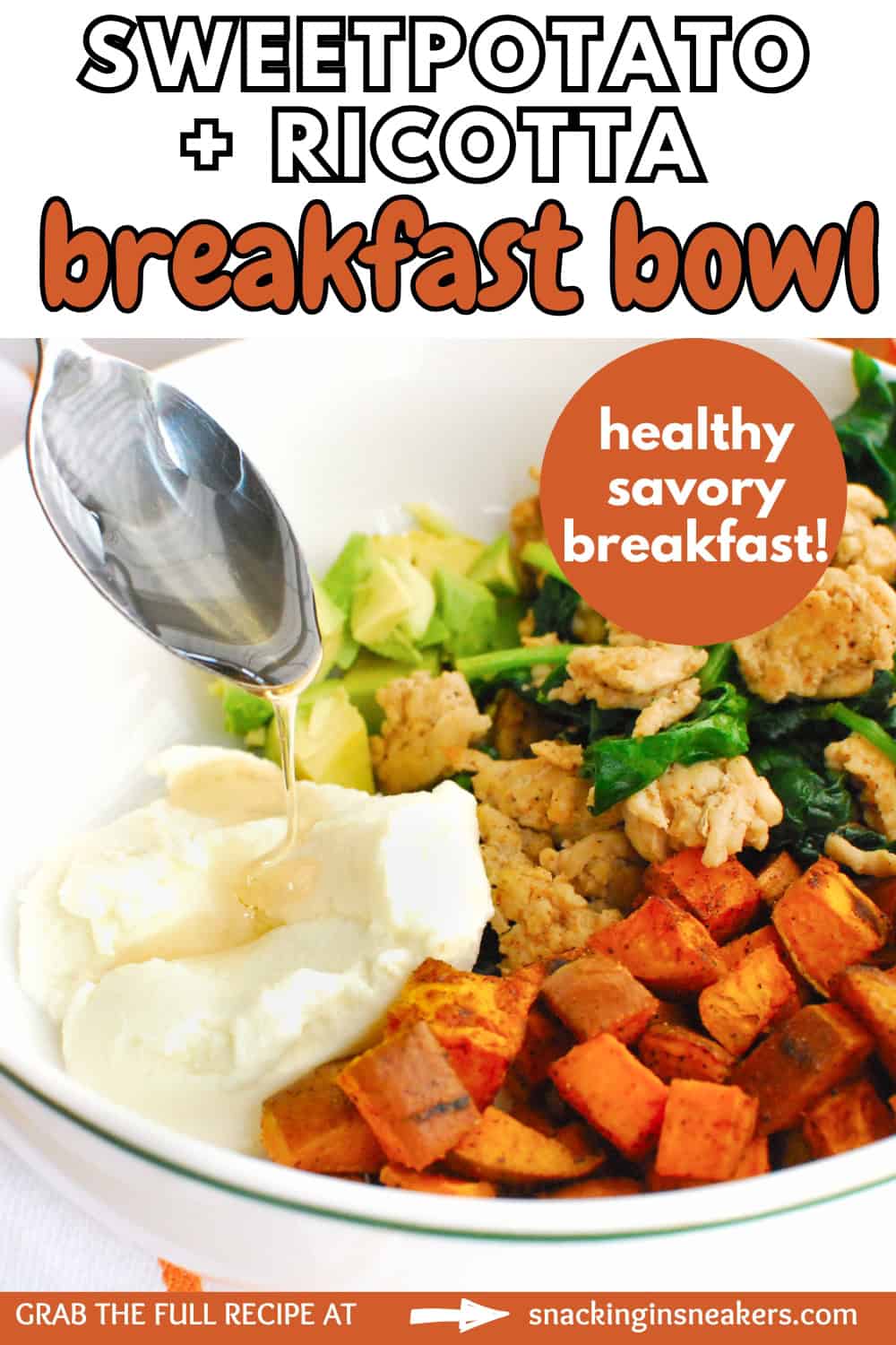 A spoon drizzling honey on a sweetpotato ricotta breakfast bowl, with a text overlay with the name of the recipe.
