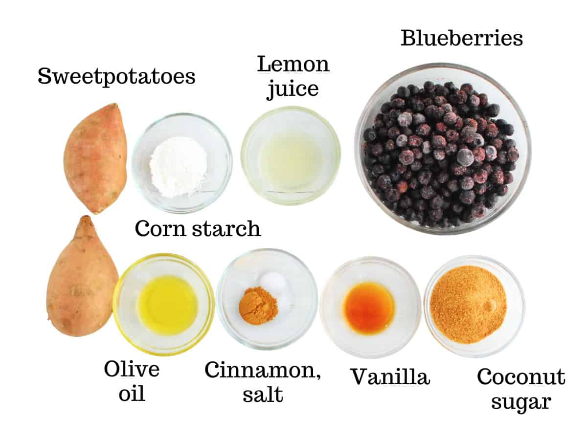 Sweetpotatoes, lemon juice, corn starch, blueberries, olive oil, cinnamon, salt, vanilla, and coconut sugar.