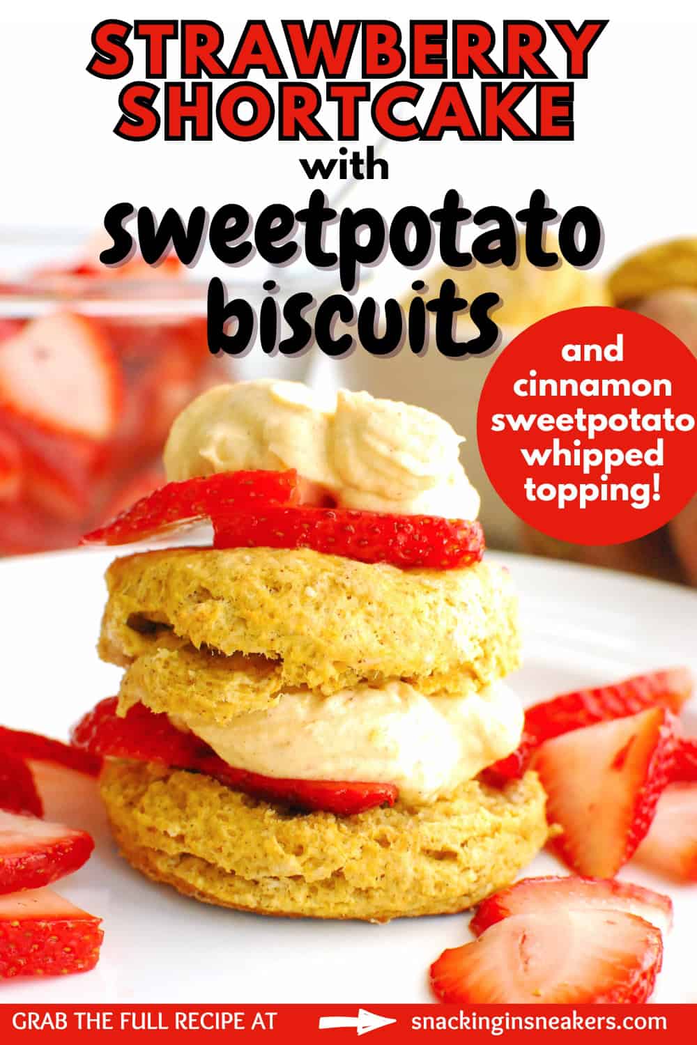 Strawberry shortcake on a sweetpotato biscuit with sweetpotato whipped cream, with a text overlay with the name of the recipe.