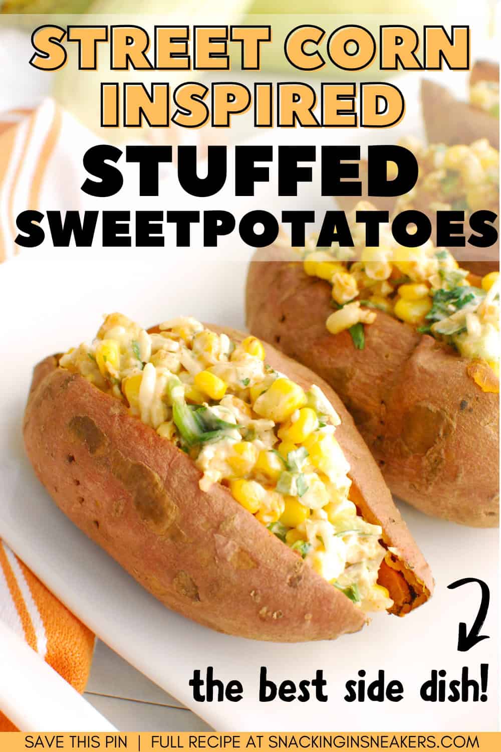 A street corn stuffed sweetpotato with a text overlay with the name of the recipe.