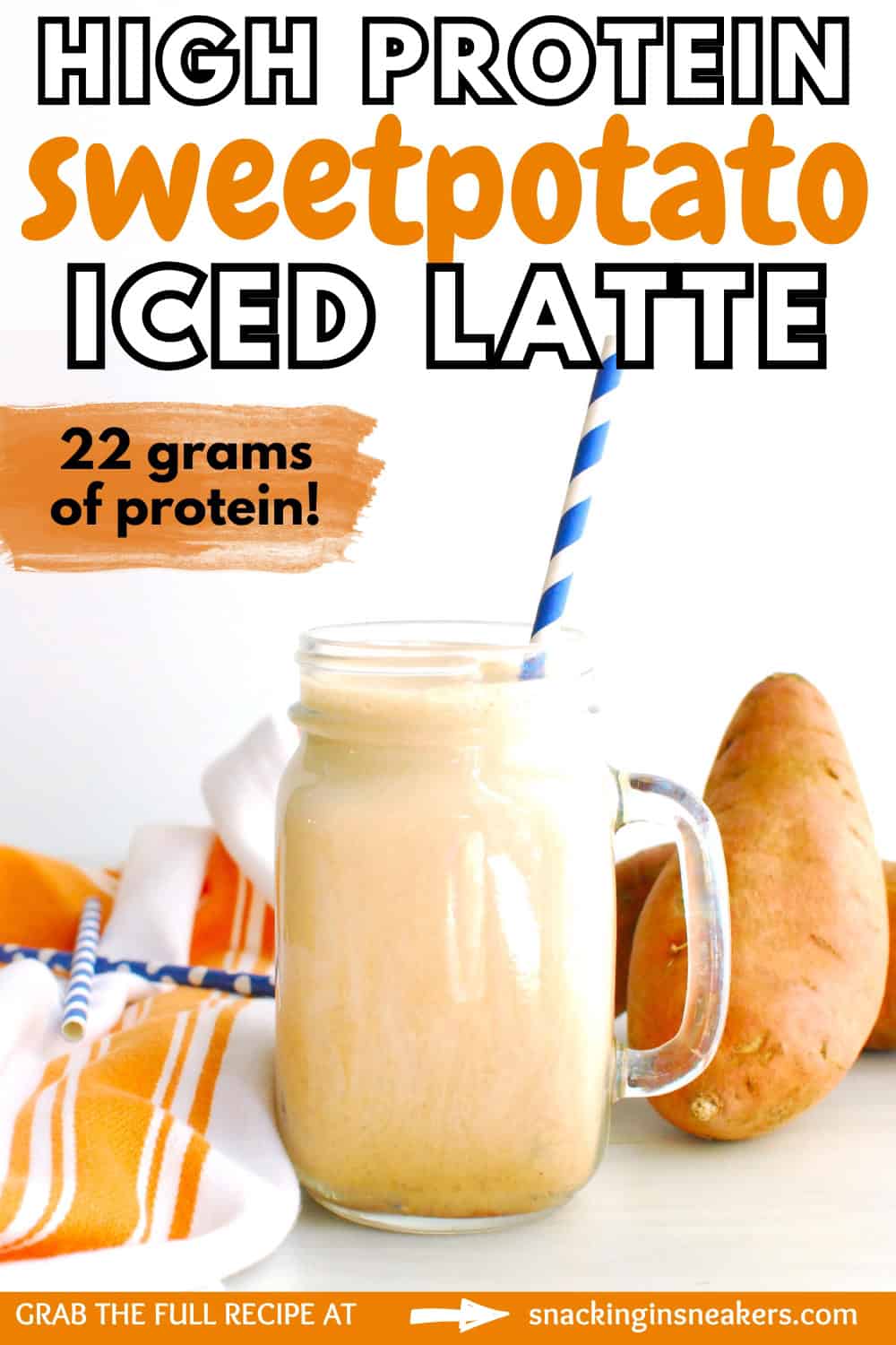A high protein sweetpotato iced latte with a text overlay with the name of the recipe.