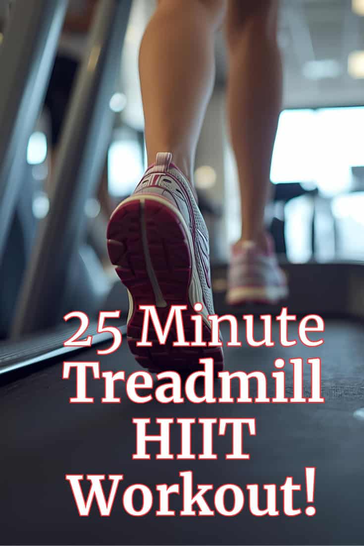 A woman's legs running on the treadmill with a text overlay that says 25 minute treadmill HIIT workout.