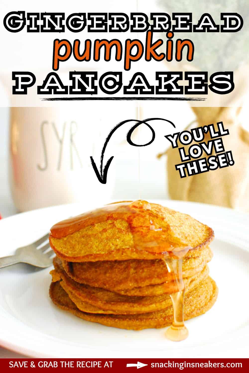 A stack of pumpkin gingerbread pancakes drizzled with syrup with a text overlay with the name of the recipe.